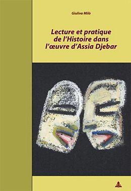 Couverture cartonnée Lecture et pratique de l Histoire dans l  uvre d Assia Djebar de Giuliva Milo