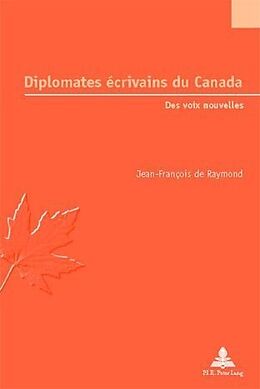 Couverture cartonnée Diplomates écrivains du Canada de Jean-François de Raymond