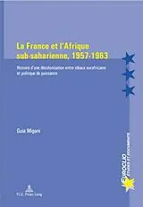Kartonierter Einband La France et l'Afrique sub-saharienne, 1957-1963 von Guia Migani