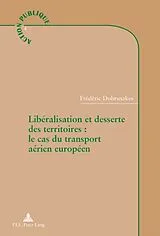 Kartonierter Einband (Kt) Libéralisation et desserte des territoires : le cas du transport aérien européen von Frédéric Dobruszkes