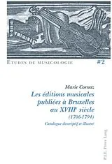 Kartonierter Einband Les éditions musicales publiées à Bruxelles au XVIIIe siècle (1706-1794) von Marie Cornaz