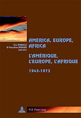 Couverture cartonnée America, Europe, Africa, 1945-1973- L'Amérique, l'Europe, l'Afrique, 1945-1973 de 