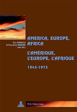 Couverture cartonnée America, Europe, Africa, 1945-1973- L'Amérique, l'Europe, l'Afrique, 1945-1973 de 