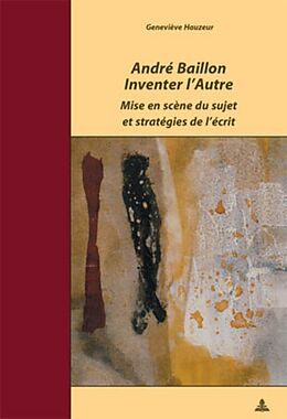 Couverture cartonnée André Baillon. Inventer l'Autre de Geneviève Hauzeur