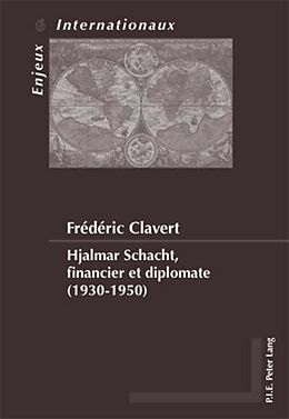 Couverture cartonnée Hjalmar Schacht, financier et diplomate (1930-1950) de Frédéric Clavert
