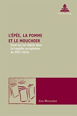 Couverture cartonnée L'Épée, la pomme et le mouchoir de Jean Weisgerber