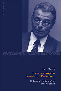 Couverture cartonnée L'acteur européen Jean-Pascal Delamuraz de Daniel Margot