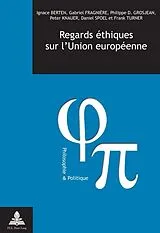 Kartonierter Einband Regards éthiques sur l'Union européenne von Ignace Berten, Gabriel Fragnière, Philippe D. Grosjean