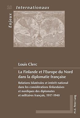 Couverture cartonnée La Finlande et l'Europe du Nord dans la diplomatie française de Louis Clerc