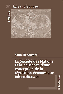 Couverture cartonnée La Société des Nations et la naissance d une conception de la régulation économique internationale de Yann Decorzant