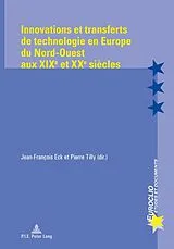 Kartonierter Einband Innovations et transferts de technologie en Europe du Nord-Ouest aux XIXe et XXe siècles von 