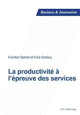 Kartonierter Einband (Kt) La productivité à l'épreuve des services von Faïz Gallouj, Faridah Djellal