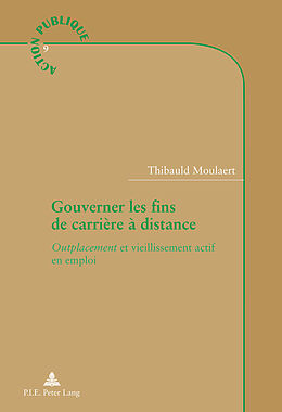 Couverture cartonnée Gouverner les fins de carrière à distance de Thibauld Moulaert