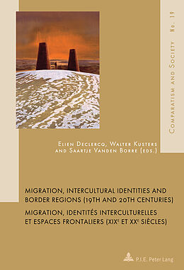 Couverture cartonnée Migration, Intercultural Identities and Border Regions (19th and 20th Centuries) / Migration, identités interculturelles et espaces frontaliers (XIXe et XXe siècles) de 