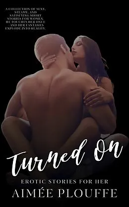 E-Book (epub) Turned On von Aimee Plouffe