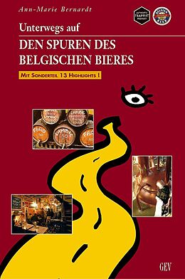 Kartonierter Einband Unterwegs auf den Spuren des belgischen Bieres von Ann M Bernardt