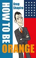 E-Book (epub) How to Be Orange von Gregory Shapiro