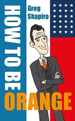 E-Book (epub) How to Be Orange von Gregory Shapiro