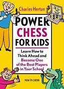 Couverture cartonnée Power Chess for Kids: Learn How to Think Ahead and Become One of the Best Players in Your School de Charles Hertan
