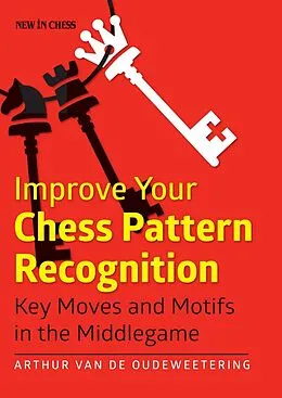 E-Book (epub) Improve Your Chess Pattern Recognition von Master International Master Arthur van de Oudeweetering
