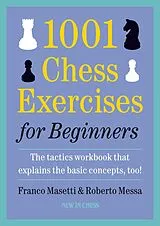 E-Book (epub) 1001 Chess Exercises for Beginners von Franco Masetti, Roberto Messa