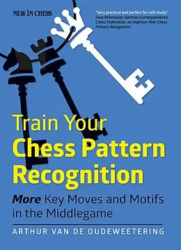 E-Book (epub) Train Your Chess Pattern Recognition von International Master Arthur van de Oudeweetering
