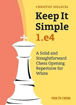 E-Book (epub) Keep it Simple: 1.e4 von Christof Sielecki Christof Sielecki