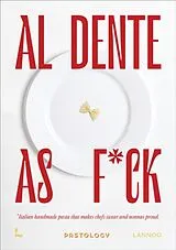 Fester Einband Al dente as f*ck. Handmade pasta that makes chefs swear and nonnas von Pastology