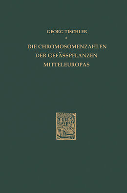 Fester Einband Die Chromosomenzahlen der Gefässpflanzen Mitteleuropas von G. Tischler