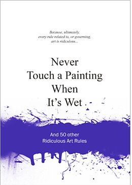 Livre Relié Never Touch a Painting When It's Wet de Anneloes van Gaalen