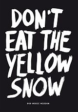 Couverture cartonnée Don't Eat the Yellow Snow de Marcus Kraft