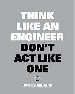 Couverture cartonnée Think Like an Engineer, Don't Act Like One de Jan Karel Mak