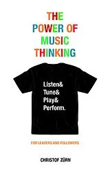 Kartonierter Einband The Power of Music Thinking von Christof Zürn