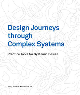 Couverture cartonnée Design Journeys through Complex Systems de Peter Jones, Kristel van Ael