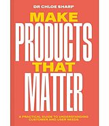 Couverture cartonnée Make Products That Matter de Chloe Sharp