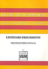 Loenhard Frischmuth Notenblätter 3 sonate per il cembalo