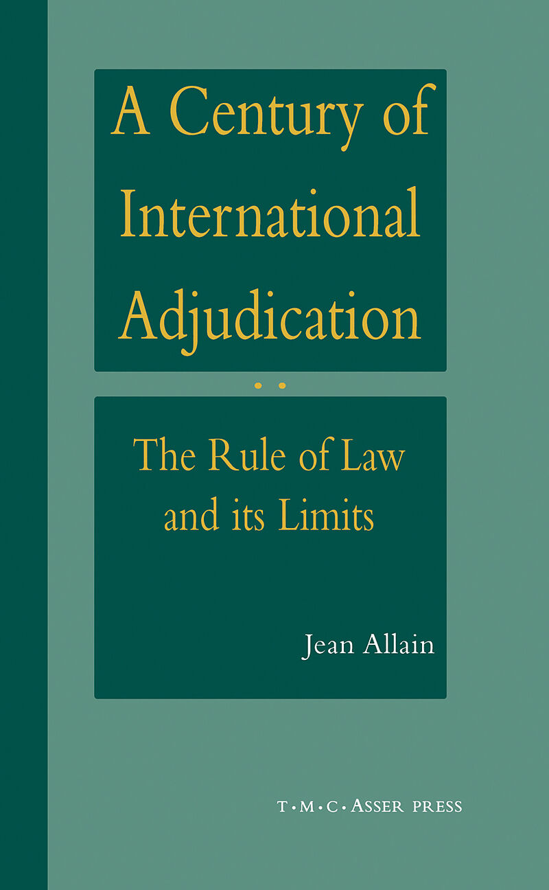 A Century of International Adjudication:The Rule of Law and Its Limits