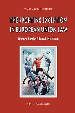 Livre Relié The Sporting Exception in European Union Law de Richard Parrish, Samuli Miettinen