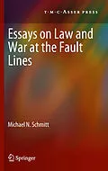 E-Book (pdf) Essays on Law and War at the Fault Lines von Michael N. Schmitt