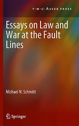 E-Book (pdf) Essays on Law and War at the Fault Lines von Michael N. Schmitt