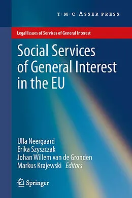 E-Book (pdf) Social Services of General Interest in the EU von Ulla Neergaard, Erika Szyszczak, Johan Willem van de Gronden