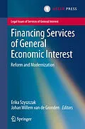 E-Book (pdf) Financing Services of General Economic Interest von Erika Szyszczak, Johan Willem van de Gronden