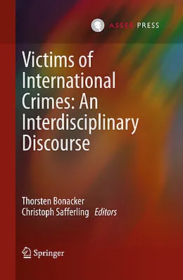 E-Book (pdf) Victims of International Crimes: An Interdisciplinary Discourse von Thorsten Bonacker, Christoph Safferling, LL.M. (LSE)