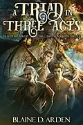 E-Book (epub) A Triad in Three Acts: The Complete Forester Trilogy (Tales of the Forest) von Blaine D. Arden
