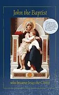 ePUB John the Baptist who became Jesus the Christ von Anne-Marie Wegh