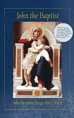 ePUB John the Baptist who became Jesus the Christ von Anne-Marie Wegh