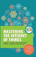 Fester Einband Mastering the Internet of Things "flip" book, including the novel Disrupted von Gilles Robichon, Robert J. Heerekop