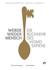 E-Book (pdf) Werde wieder Mensch von Dr. Leo Pruimboom, Daniel Reheis