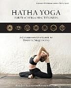 Couverture cartonnée Hatha Yoga for Teachers and Practitioners: A Comprehensive Guide de Ram Jain, Kalyani Hauswirth-Jain