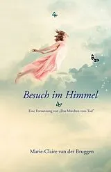 Fester Einband Besuch im Himmel von Marie-Claire Van der Bruggen